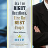 Ask the Right Questions, Hire the Best People (Unabridged) Audiobook, by Ron Fry