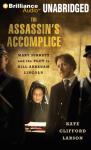 The Assassins Accomplice: Mary Surratt and the Plot to Kill Abraham Lincoln (Unabridged) Audiobook, by Kate Clifford Larson