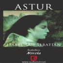 Astur (Unabridged) Audiobook, by Isabel San Sebastian