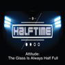 Atitude: The Glass Is Always Half Full Audiobook, by Rick McDaniel