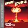 Atomic Bombers (Dramatized) Audiobook, by Russell Vandenbroucke