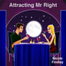 Attracting Mr Right (Unabridged) Audiobook, by Nicole Findlay