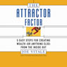 The Attractor Factor: Five Easy Steps for Creating Wealth from the Inside Out (Unabridged) Audiobook, by Joe Vitale