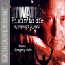 Atwater: Fixin to Die (Dramatized) Audiobook, by Robert Myers