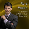 The Audience Is NOT in Their Underwear: How to Craft Compelling Speeches and Presentations - and Deliver Them Like a Champ! (Abridged) Audiobook, by Rory Vaden