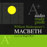 A+ Audio Study Guide: Macbeth (Unabridged) Audiobook, by Dr. Markl Breitenberg