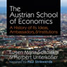 The Austrian School of Economics: A History of Its Ideas, Ambassadors, & Institutions (Unabridged) Audiobook, by Eugen Maria Schulak