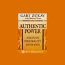 Authentic Power: Aligning Personality with Soul Audiobook, by Gary Zukav