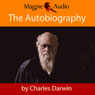 The Autobiography of Charles Darwin (Unabridged) Audiobook, by Charles Darwin