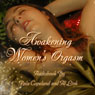 Awakening Womens Orgasm: A Guide for Women and Their Lovers (Unabridged) Audiobook, by Pala Copeland