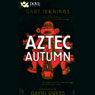 Aztec Autumn (Abridged) Audiobook, by Gary Jennings