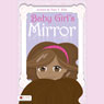 Baby Girls Mirror (Unabridged) Audiobook, by Toni T. Ellis