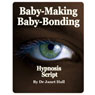 Baby-Making, Baby-Bonding (Hypnosis) (Unabridged) Audiobook, by Janet Hall