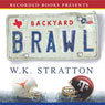 Backyard Brawl: Inside the Blood Feud Between Texas and Texas A & M (Unabridged) Audiobook, by W. K. Stratton