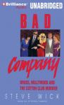 Bad Company (Unabridged) Audiobook, by Steve Wick