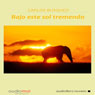 Bajo este sol tremendo (Under this Tremendous Sun) (Unabridged) Audiobook, by Carlos Busqued