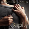 Banged Up (Unabridged) Audiobook, by Jeanne St. James