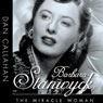 Barbara Stanwyck: The Miracle Woman: Hollywood Legends (Unabridged) Audiobook, by Dan Callahan