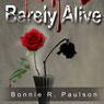 Barely Alive: Barely Alive Series, Book 1 (Unabridged) Audiobook, by Bonnie R. Paulson