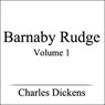 Barnaby Rudge, Volume I (Unabridged) Audiobook, by Charles Dickens