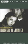 BBC Radio Shakespeare: Romeo & Juliet (Dramatized) Audiobook, by William Shakespeare