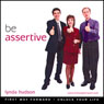 Be Assertive: Build Your Self Esteem and Assertive Beliefs Audiobook, by Lynda Hudson