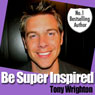 Be Super Inspired (Unabridged) Audiobook, by Tony Wrighton