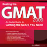 Beating the GMAT 2009: An Audio Guide to Getting the Score You Need (Unabridged) Audiobook, by Awdeeo