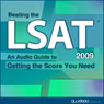 Beating the LSAT 2009 Edition: An Audio Guide to Getting the Score You Need (Unabridged) Audiobook, by PrepLogic