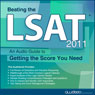 Beating the LSAT - 2011 Edition: An Audio Guide to Getting the Score You Need Audiobook, by PrepLogic