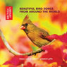 Beautiful Bird Songs from Around the World (Unabridged) Audiobook, by The British Library
