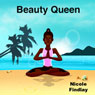 Beauty Queen (Unabridged) Audiobook, by Nicole Findlay