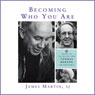 Becoming Who You Are: Insights on the True Self from Thomas Merton and Other Saints (Christian Classics) (Unabridged) Audiobook, by James Martin