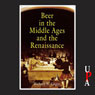 Beer in the Middle Ages and the Rennaissance (Unabridged) Audiobook, by Richard W. Unger
