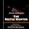 The Beetle Hunter (Unabridged) Audiobook, by Arthur Conan Doyle