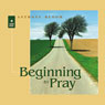 Beginning to Pray (Unabridged) Audiobook, by Archbishop Anthony Bloom
