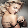 Being Naughty (Unabridged) Audiobook, by Carl East