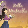 Bella Umbrella (Unabridged) Audiobook, by Marcus St. Marcus