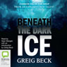 Beneath the Dark Ice (Unabridged) Audiobook, by Greig Beck