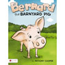 Bernard the Barnyard Pig (Unabridged) Audiobook, by Anthony Cooper
