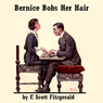 Bernice Bobs Her Hair (Unabridged) Audiobook, by F. Scott Fitzgerald