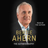 Bertie Ahern Autobiography (Abridged) Audiobook, by Bertie Ahern