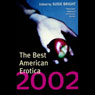 The Best American Erotica 2002 (Unabridged Selections) Audiobook, by Susie Bright