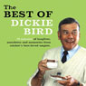 The Best of Dickie Bird (Unabridged) Audiobook, by Dickie Bird