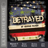 Betrayed (Dramatized) Audiobook, by George Packer