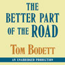 The Better Part of the End of the Road (Abridged) Audiobook, by Tom Bodett