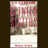 Between Sisters (Abridged) Audiobook, by Nina Vida