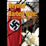 Beyond the Barbed Wire: An Artists View of the Holocaust (Unabridged) Audiobook, by Ben Altman