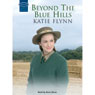 Beyond the Blue Hills (Unabridged) Audiobook, by Katie Flynn