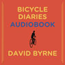 Bicycle Diaries (Unabridged) Audiobook, by David Byrne